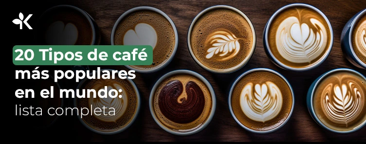 Portada del artículo 20 Tipos de Café más Populares en el Mundo: Lista Completa